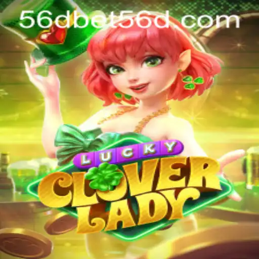 LuckyCloverLady: An Exciting Spin in the World of 56dbet