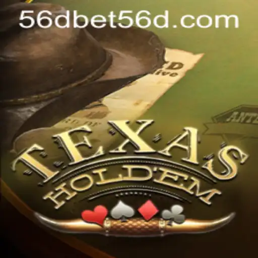 The Allure of Texas Hold'em and the Rise of 56dbet